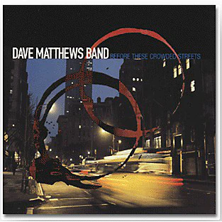 DMB Before These Crowded Streets